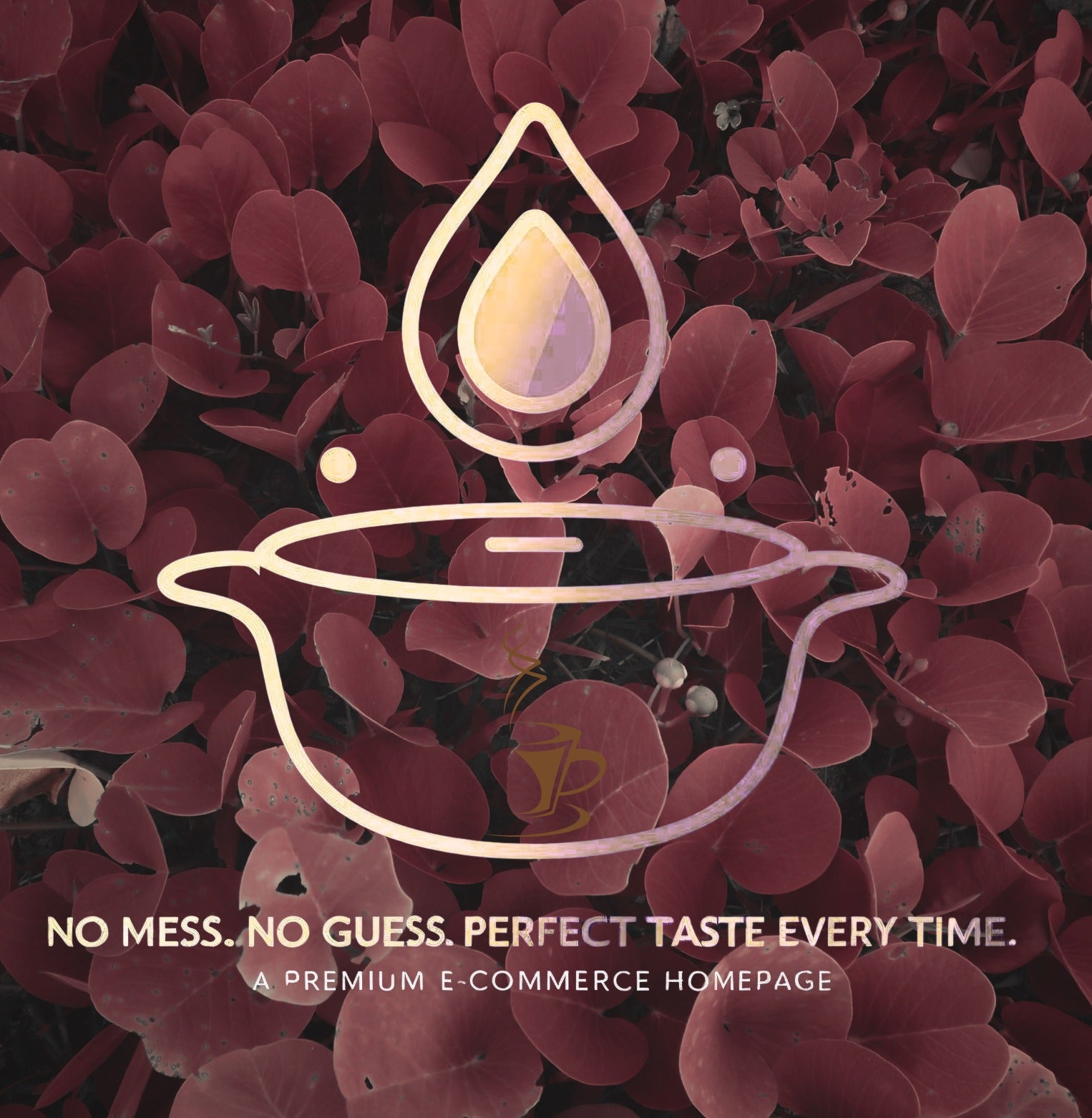 Effortless taste, Every Day